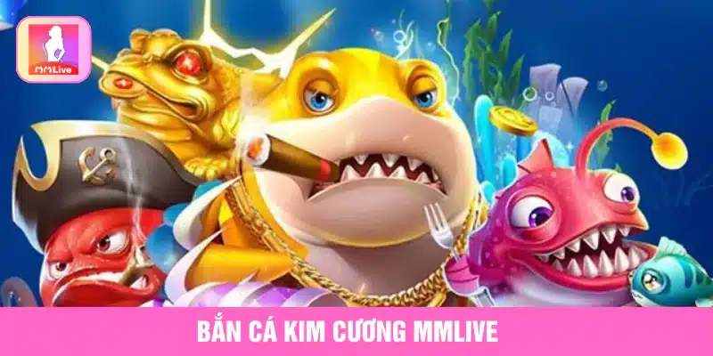 Bắn cá kim cương MMlive