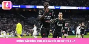 cách chơi kèo tài xỉu