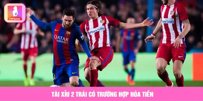 Hướng Dẫn Cách Chơi Kèo Tài Xỉu Chi Tiết Từ A - Z Tài xỉu 2 trái có trường hợp hòa tiền