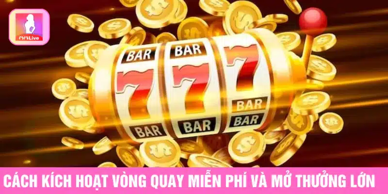 Slot Game Thần Tài 777 MMlive Lộc Phát, Trúng Thưởng Liên Tục Cách kích hoạt vòng quay miễn phí và mở thưởng lớn