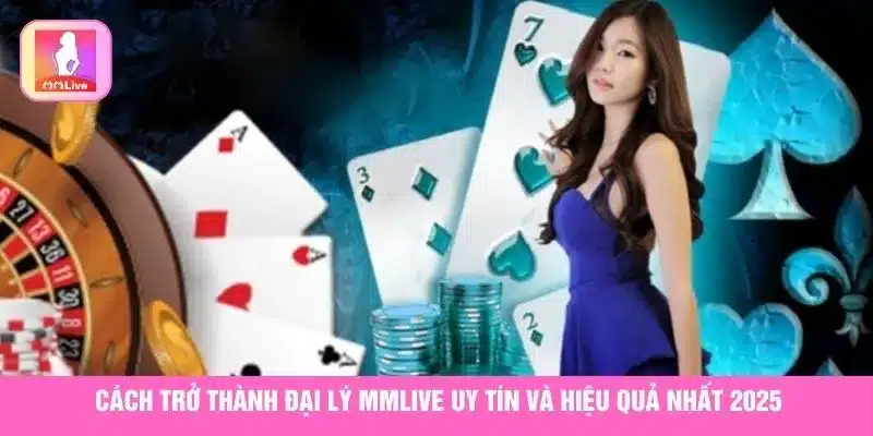 đại lý MMlive