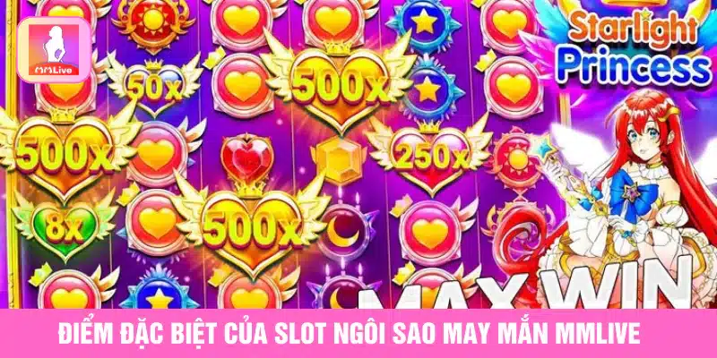 Điểm đặc biệt của slot ngôi sao may mắn mmlive