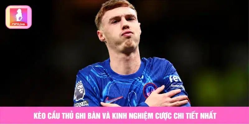 kèo cầu thủ ghi bàn