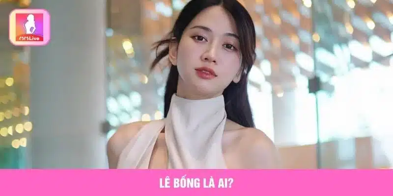 Sự Thật Tin Đồn Lê Bống Lộ Clip Gây Bão Mạng Xã Hội Lê Bống lộ clip là ai