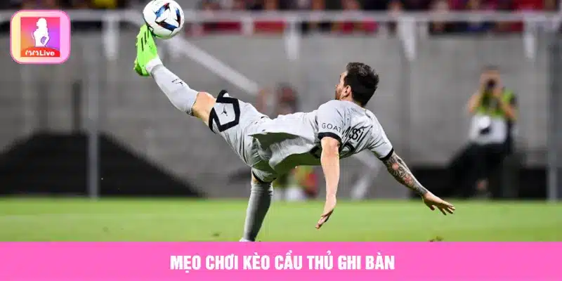 Kèo Cầu Thủ Ghi Bàn Và Kinh Nghiệm Cược Chi Tiết Nhất Mẹo chơi kèo cầu thủ ghi bàn