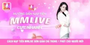 nạp tiền MMlive