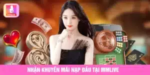 nhận khuyến mãi nạp đầu tại MMlive