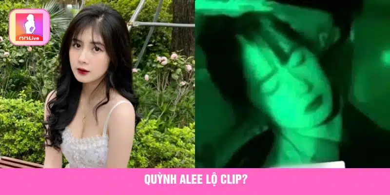 Quỳnh Alee lộ clip
