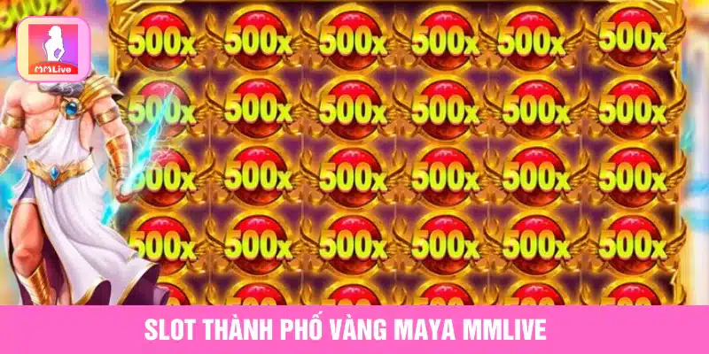 slot thành phố vàng Maya MMlive