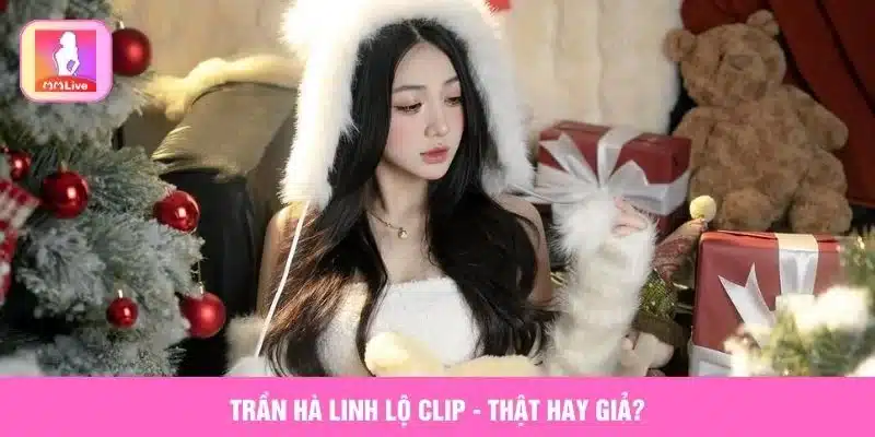 Thực Hư Trần Hà Linh Lộ Clip Dậy Sóng Cộng Đồng Mạng Trần Hà Linh lộ clip